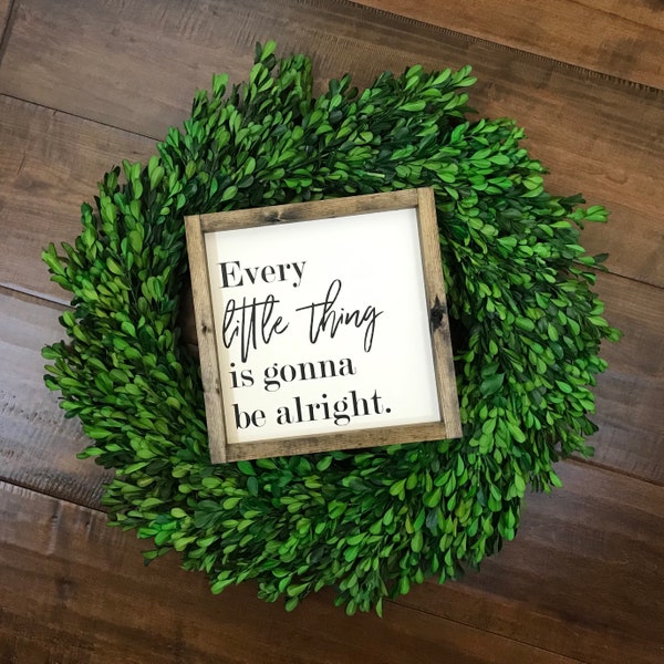 Every Little Thing is Gonna Be Alright Sign | Wood Sign | Motivational Inspirational Quote Song Lyrics | Housewarming | Dont Worry Be Happy