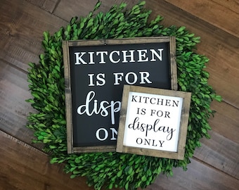 Kitchen is for Display Only Sign | Kitchen Sign | Kitchen Decor | Mom Life | Funny Kitchen | Farmhouse Kitchen | Kitchen Wall Decor | Coffee