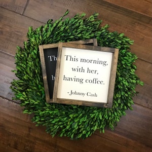 This Morning With Her Having Coffee Sign | Johnny Cash Quote | Coffee Bar Sign | Coffee Decor | Kitchen Sign | Kitchen Decor Coffee Station