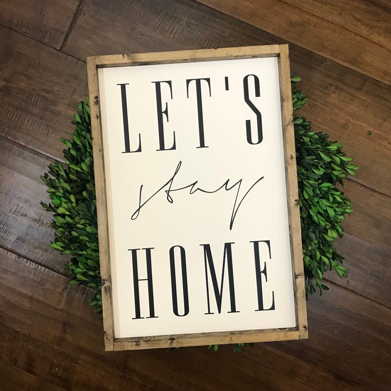 Let's Stay Home Sign Wood Sign Farmhouse Style Farmhouse Decor Farmhouse Sign Lets Stay Home Sweet Home Lets Be Homebodies Sign image 1