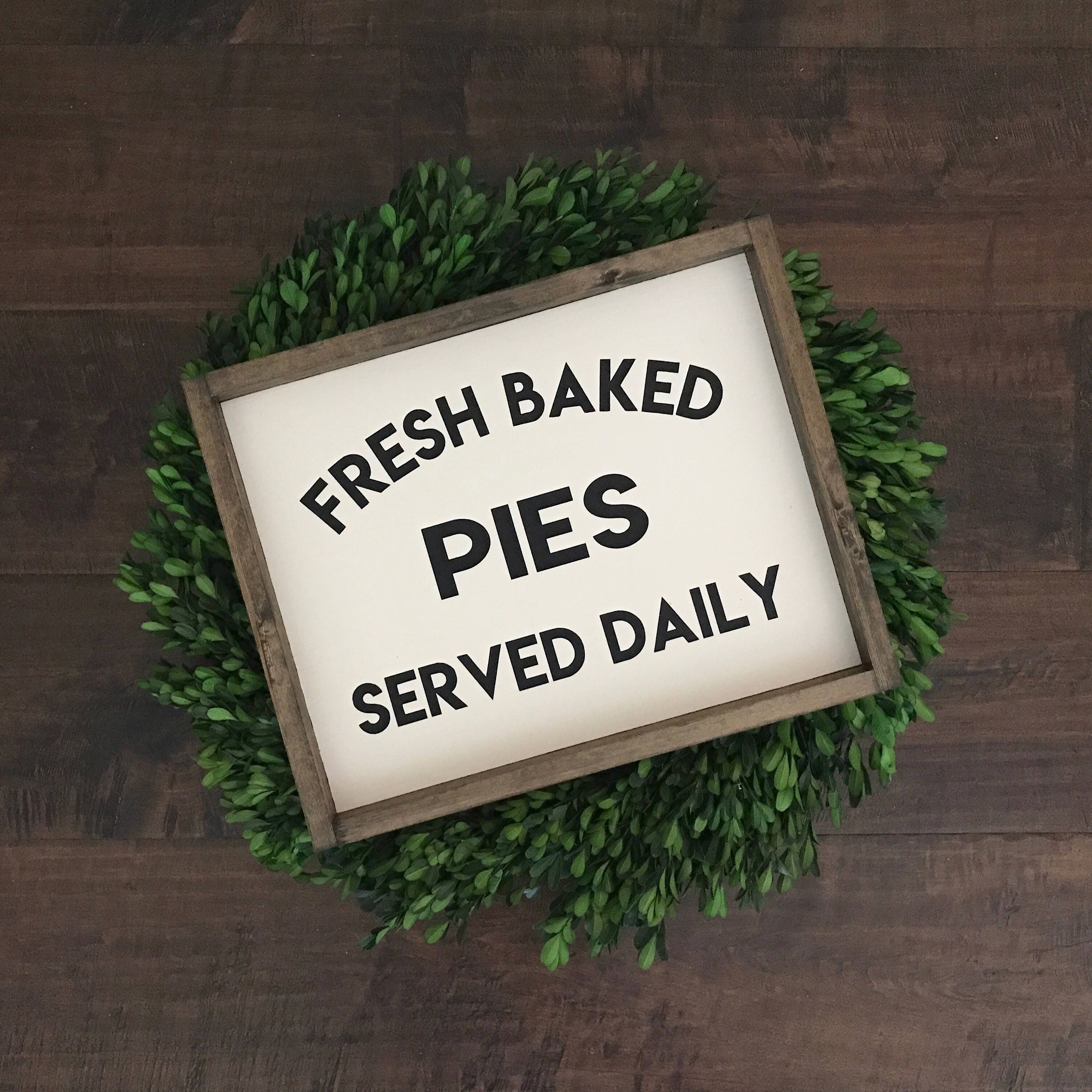 Fresh Baked Pies Served Daily Sign Wood Sign Farmhouse | Etsy