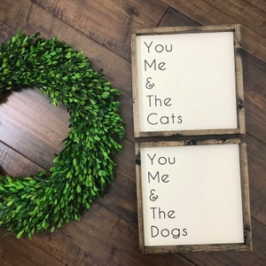 You Me and the Dogs Sign Cats Sign Dog Sign Cat Sign Gift for Pet Lover Farmhouse Style Personalized Pet Decor Animal Lover Sign image 6