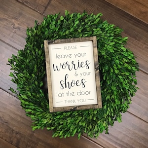 Leave Your Worries and Your Shoes at the Door Sign Entryway Sign Entryway Decor Welcome Sign Please Remove Your Shoes Farmhouse Sign image 1