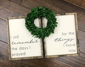 Lg. I Still Remember the Days I Prayed for the Things I Have Now Sign | Set of 2 | Remember When I Prayed | Prayer Sign Farmhouse Boho Decor