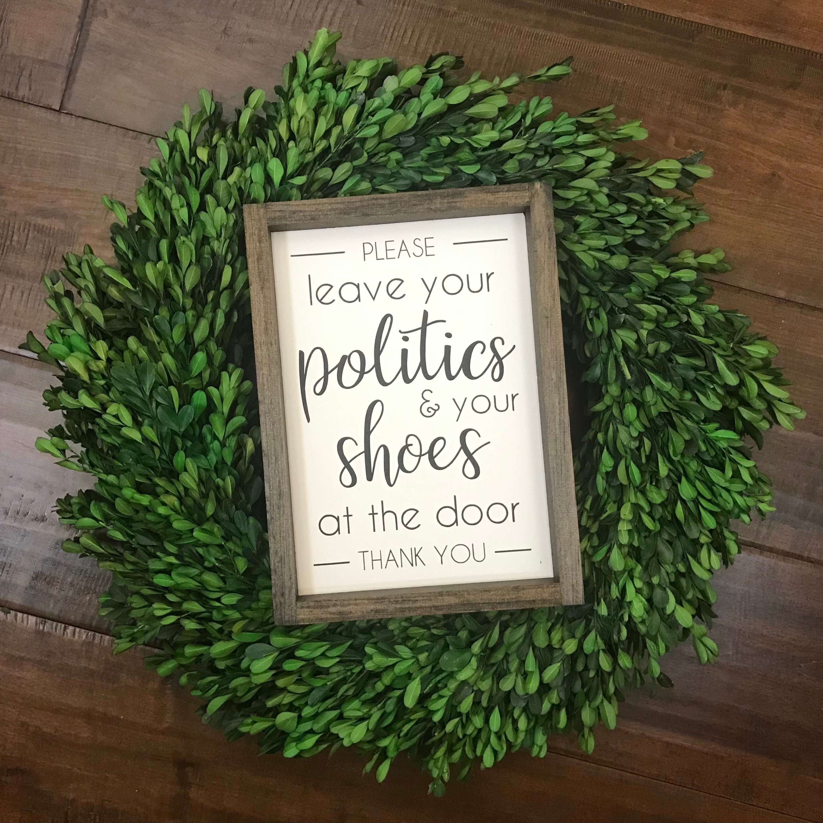 Leave Your Politics and Your Shoes at the Door Sign Entryway - Etsy