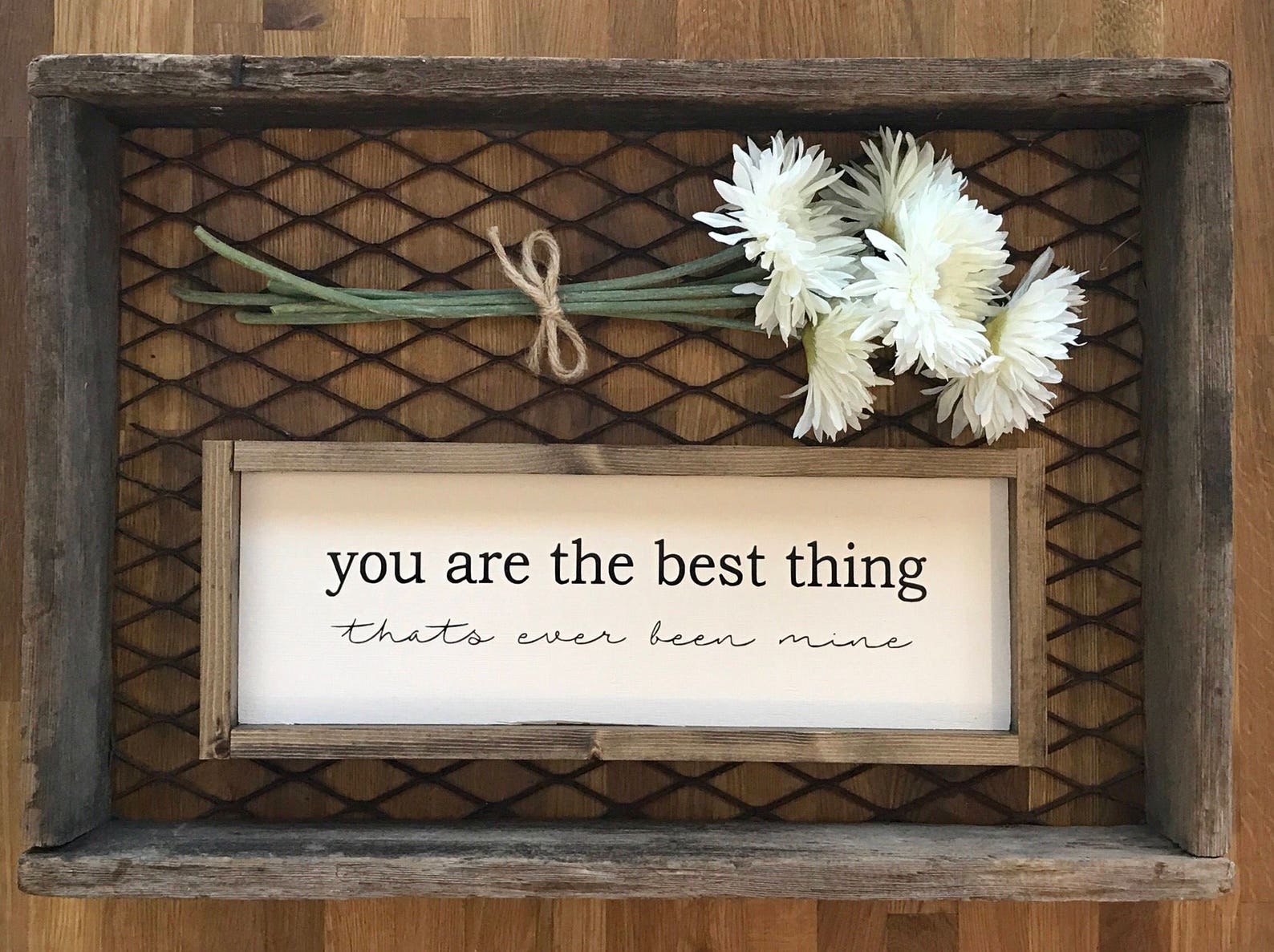 You Are the Best Thing Thats Ever Been Mine Sign Wood Sign Etsy
