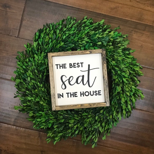 The Best Seat in the House Sign | Bathroom Wall Decor | Funny Bathroom Sign | Modern Farmhouse Style | Toilet Sign | Restroom Sign | reloved