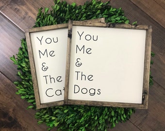 L/XL You Me and the Dog Sign | Dogs Sign Cats Sign Dog Sign Cat Sign | Pet Lover Decor | Farmhouse Style | Personalized Pet | Animal Sign