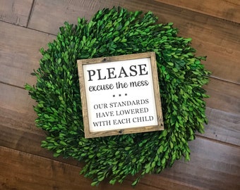 Please Excuse the Mess Sign | Standards Have Lowered With Each Child | Gift for Mom | Pardon the Mess | We Live Here Sign | Housewife Sign