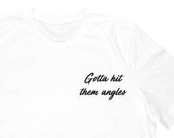Gotta HIT That Angle Short-Sleeve Unisex T-Shirt