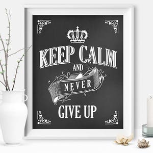 Keep Calm and Never Give Up, Chalkboard Sign, Home Decor, Gift For Husband, Survivor, Motivation Sign, Birthday Gift, Printable DIGITAL FILE image 2