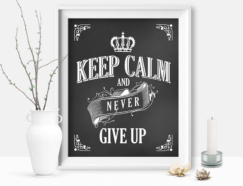 Keep Calm and Never Give Up, Chalkboard Sign, Home Decor, Gift For Husband, Survivor, Motivation Sign, Birthday Gift, Printable DIGITAL FILE image 2