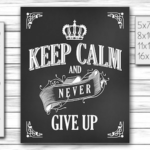 Keep Calm and Never Give Up, Chalkboard Sign, Home Decor, Gift For Husband, Survivor, Motivation Sign, Birthday Gift, Printable DIGITAL FILE image 1