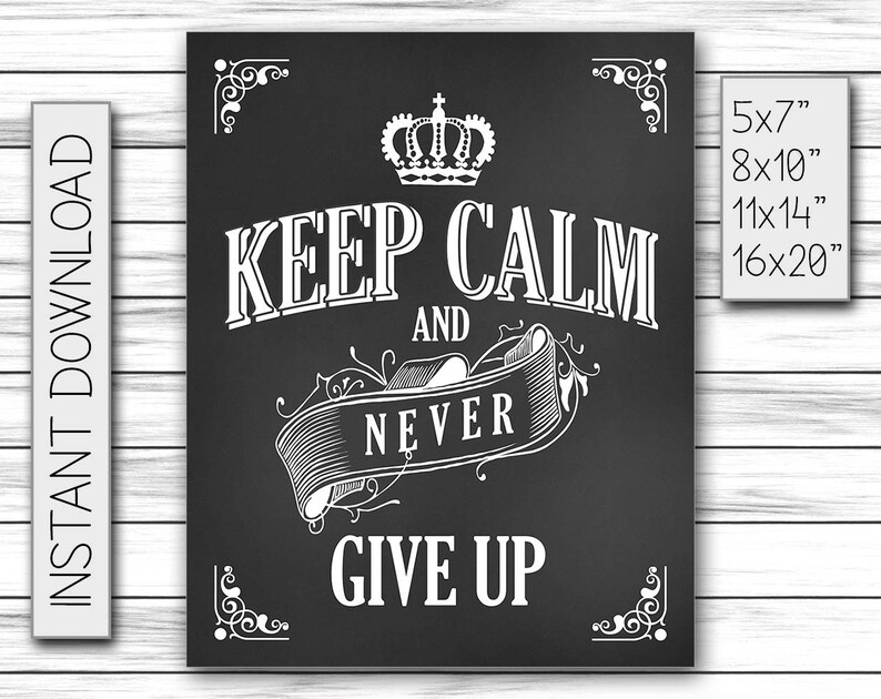 Keep Calm and Never Give Up, Chalkboard Sign, Home Decor, Gift For Husband, Survivor, Motivation Sign, Birthday Gift, Printable DIGITAL FILE image 1