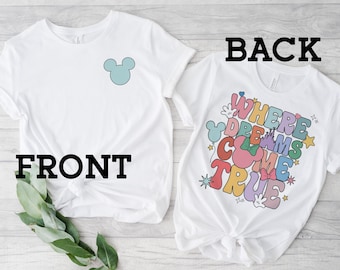Wo Träume wahr werden, Disney-Frauen-T-Shirt, Traum Disney-T-Shirt, Vintage-beliebtes Vorder- und Rückseite-T-Shirt, Unisex-T-Shirt