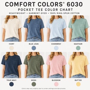 May include: A colour chart showing Comfort Colors 6030 pocket tees in a range of colours. The chart includes white, ivory, blue jean, chambray, seafoam, pepper, crunchberry, true navy, moss, blossom, butter, and graphite. The text reads "Heavyweight, garment-dyed, 100% ring-spun cotton."