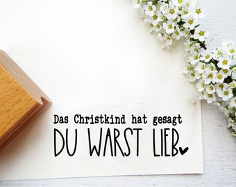 Stempel "Das Christkind hat gesagt du warst lieb" für Weihnachtsgeschenke, Weihnachtskarten Geschenkpapier