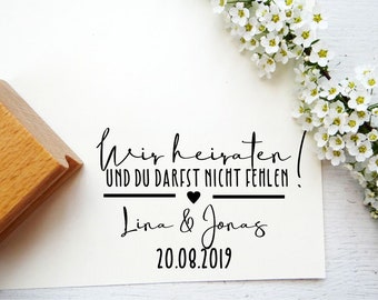 Hochzeitsstempel "wir heiraten und du darfst nicht fehlen" mit Wunschnamen und Wunschdatum personalisiert, für die Hochzeitseinladung