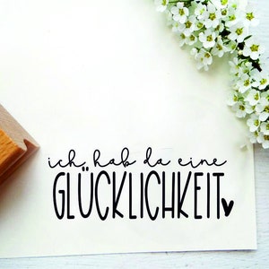 Stempel "ich hab da eine Glücklichkeit" für Karten, Geschenke, Mitbringsel