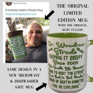 Puede incluir: Una taza de cerámica blanca con interior y asa verdes, que presenta el texto en verde: Dr. Woodrow Strode, Keeping It Creepy Since 2009, She Smells Like Biscuits, Come To Visit The Stiffs, Come Back To Bed, Peaches, Cause Of Death: Diabetes, I Kid, He Exploded.