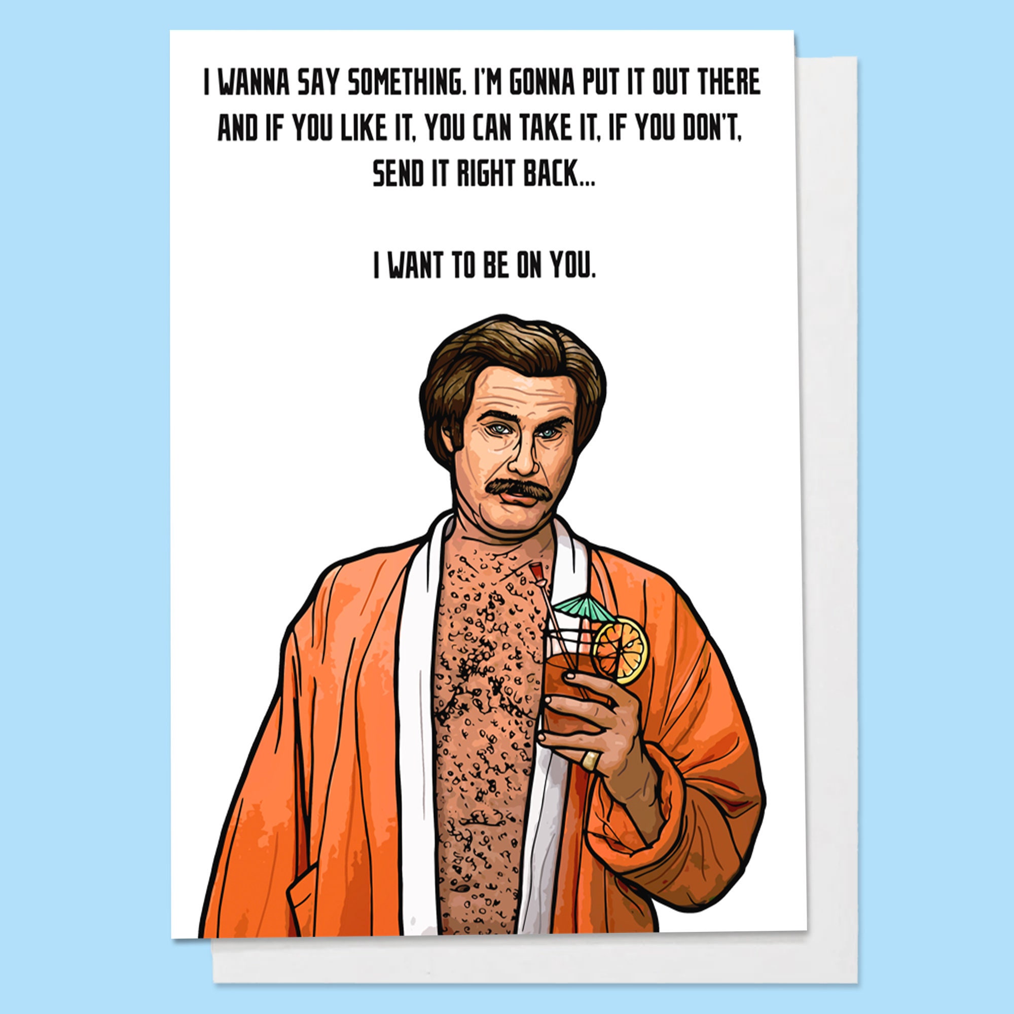 Ron Burgundy Anchorman I Want To Be On You Funny Card | Etsy