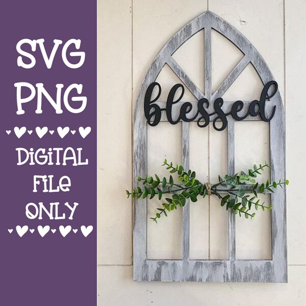 Farmhouse Window Frame Decor SVG Digital Cut File Rustic Home Decor Blessed Thankful Rustic Window Frame