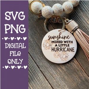 Sunshine Mixed with a Little Hurricane Keychain SVG PNG Digital Print File Glowforge Laser File Download Sunshine Mixed With Hurricane