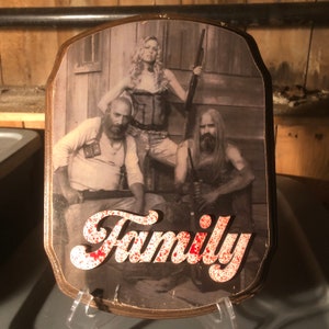 Devil&#39;s Rejects &quot;Family&quot; Plaque