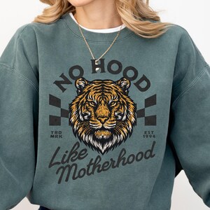 No Hood Like Motherhood Sweatshirt | Comfort Colors Retro Vintage Tiger Crewneck | Feminist Sweatshirt | Girl Power Gift for Mother Crewneck