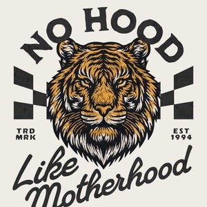 No Hood Like Motherhood Transparent PNG | Vintage Retro Tiger Feminist Girl Power T-Shirt Graphic | Digital Download