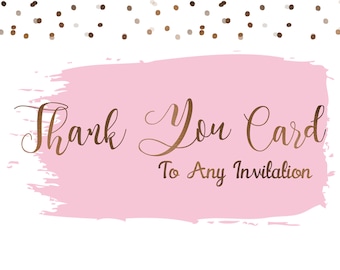 Add a Matching Thank You Card Design To Any Invitation. DIGITAL FILE