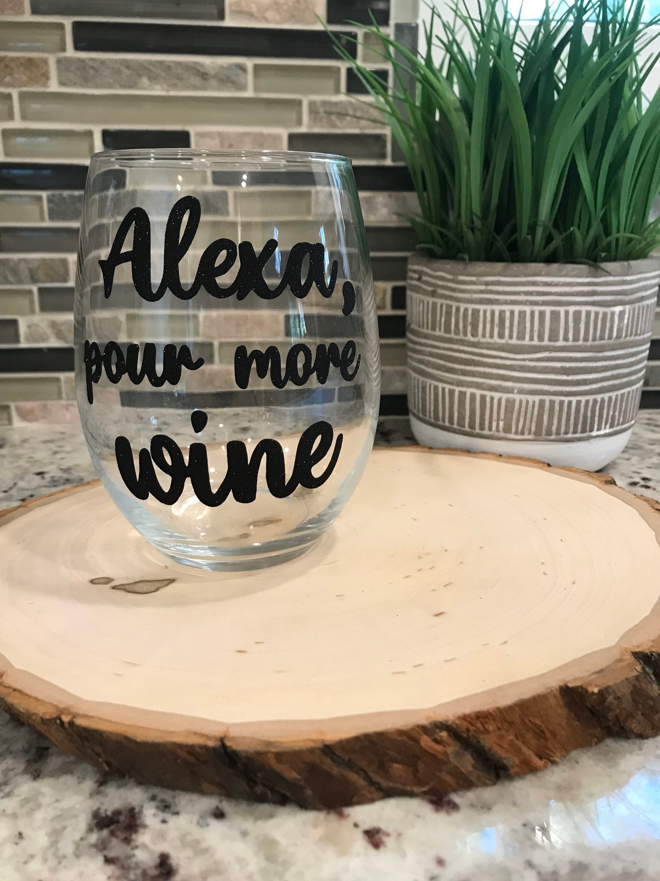 Alexa Pour More Wine Glass Etsy 