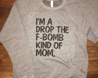 I'm A Drop The F-Bomb Kind Of Mom svg eps dxf png Files | Etsy