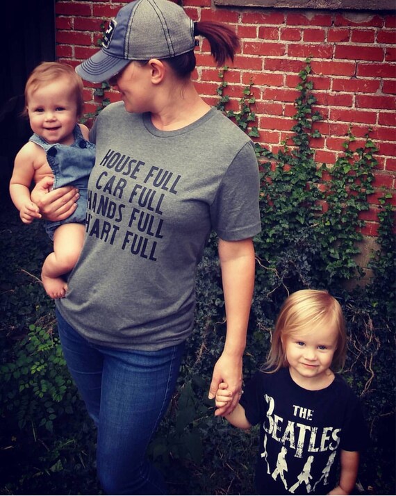 House Full Hands Full Heart Full Mom Shirt House Full Hands Full Heart Full Mom Shirt