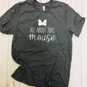 Disney family shirt All about that Mouse mickey tee shirt t-ahirt