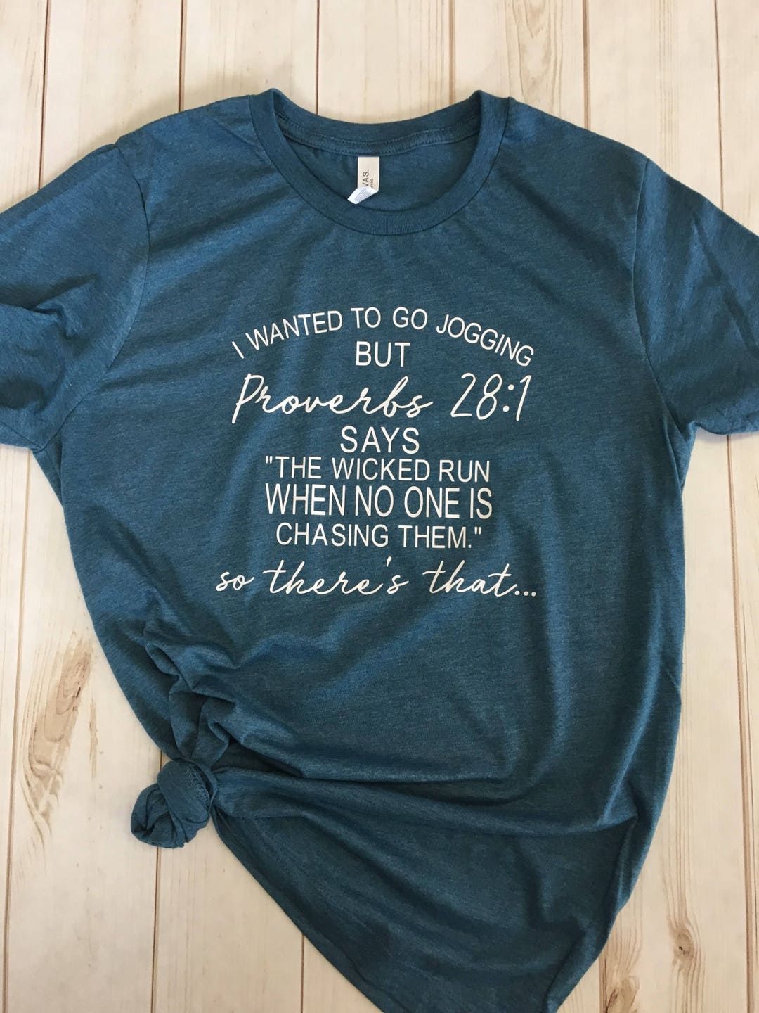 Proverbs Shirt I Wanted to Go Jogging but Proverbs 28:1 Says the Wicked ...