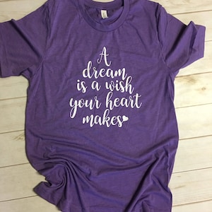 Disney cinderella shirt A dream is a wish your heart makes disney tee shirt tee