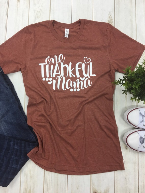 Thankful Mama Shirt Mom Tee Mommy Top 