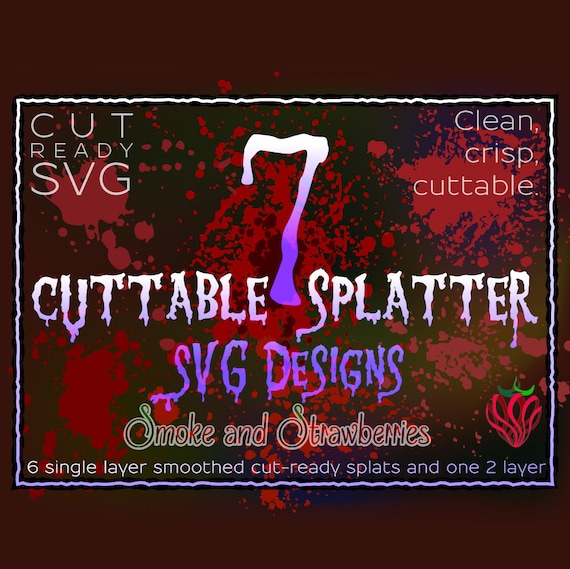 Download 7 Cuttable Splatters Svg Design Set Horror Craft Halloween Etsy