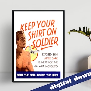 Keep Your Shirt On Soldier Vintage Malaria Health Poster - Digital Printable A3 Download - World War, America, Bonds, War, Europe