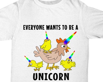 Tout le monde veut être une licorne - Poulet - TShirt - Hommes Femmes