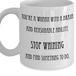 Violet Crawley Quote- Sarcastic Downton Abbey Mug - Lady Crawley - Stop Whining - Coffee Mug - Funny Coffee - Gift For Her - Birthday Gift