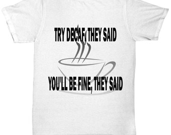 Coffee Lover T shirt - Funny Quote - Funny t shirt - unique t shirt - t shirt - coffee addict shirt