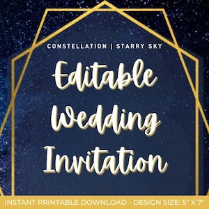 May include: A digital wedding invitation design with a starry sky background. The text "Editable Wedding Invitation" is in a flowing script font. The design includes a gold geometric frame and the text "CONSTELLATION | STARRY SKY".