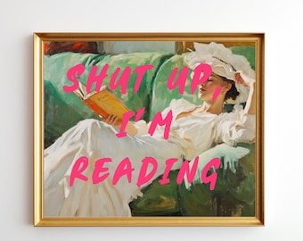 Shut Up, I'm Reading Art Portrait, Downloadable Wall Art, Trendy Gallery Print, Pink Graffiti Poster, Vintage Painting, Digital Download