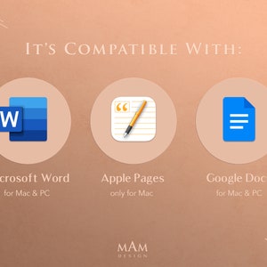 May include: Illustration of three popular word processing programs: Microsoft Word, Apple Pages, and Google Docs. The text "IT'S COMPATIBLE WITH:" is above the icons. The text "MAM DESIGN" is below the icons.