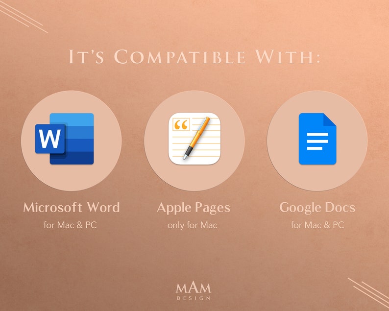 May include: Illustration of three popular word processing programs: Microsoft Word, Apple Pages, and Google Docs. The text "IT'S COMPATIBLE WITH:" is above the icons. The text "MAM DESIGN" is below the icons.