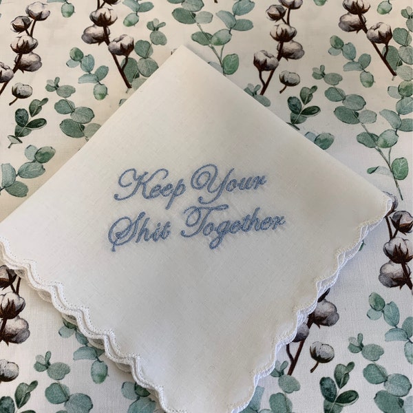 Keep Your Shit Together Wedding Handkerchief Scalloped Edge. Blue embroidery.