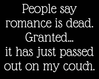 Print, Printable 'Romance is Dead' Funny Quote