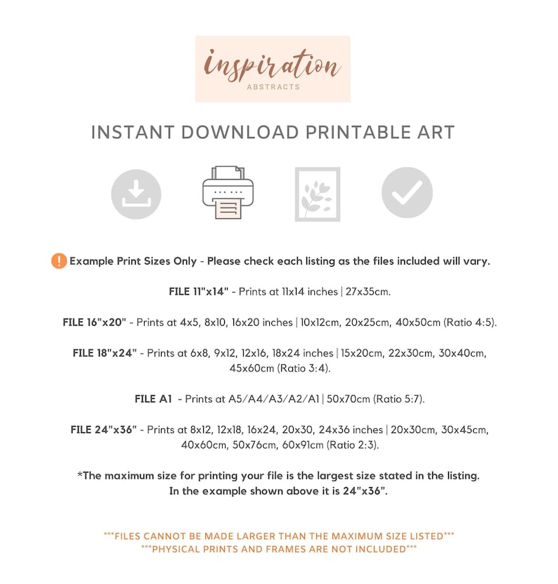 May include: A printable art download guide with a warning icon, a download icon, a printer icon, a plant icon, and a checkmark icon. The guide lists different file sizes and dimensions for printable art, including 11x14 inches, 16x20 inches, 18x24 inches, 24x36 inches, and A1 size. The text states that the maximum size for printing is the largest size listed and that physical prints and frames are not included.